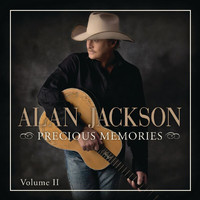 Alan Jackson - Precious Memories: Vol. II