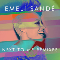 Emeli Sandé - Next To Me (Remixes)