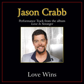 Jason Crabb - Love Wins (Performance Tracks)
