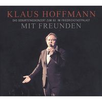 Klaus Hoffmann - Mit Freunden - Das Geburtstagskonzert zum 60. im Friedrichstadtpalast