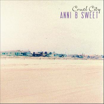 Anni b Sweet - Cruel City