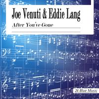 Joe Venuti & Eddie Lang - After You've Gone