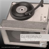 Dj Reginald - To the Rhythm, Pt. 1