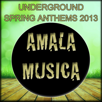 Various Artists - Underground Spring Anthems 2013