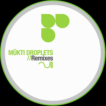 Muk.ti - Droplets (Remixes)