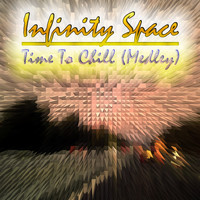 Infinity Space - Time to Chill (Medley)