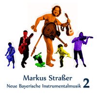 Markus Straßer - Neue Bayerische Instrumentalmusik, Vol. 2