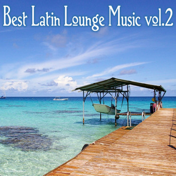 Various Artists - Best Latin Lounge Music, Vol. 2