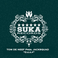 Tom De Neef & Jacksquad - D.E.E.P