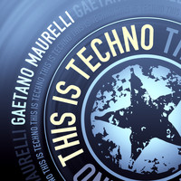 Gaetano Maurelli - This Is Techno