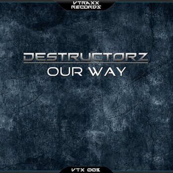 Destructorz - Our Way