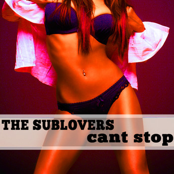 The Sublovers - Can't Stop