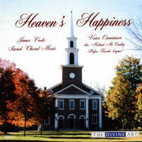 Michael McCarthy - Cook, J.: Heaven's Happiness (Sacred Choral Music)