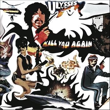 Ulysses - Kill You Again