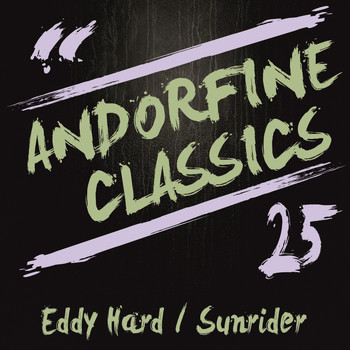 Eddy Hard & Sunrider - Andorfine Classics 25