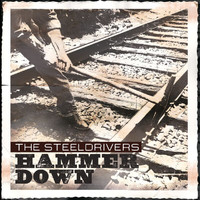 The Steeldrivers - Hammer Down