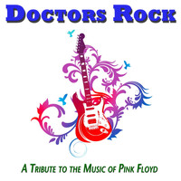 Doctors Rock - A Tribute to the Music of Pink Floyd