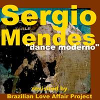 Sergio Mendes - Dance Moderno (Revisited by Brazilian Love Affair Project)