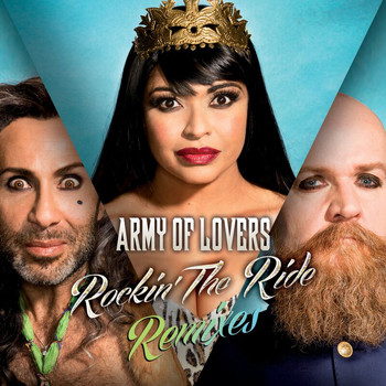 Army Of Lovers - Rockin' The Ride Remixes