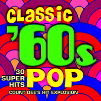 Count Dee's Hit Explosion - Classic 60s Pop - 30 Super Hits