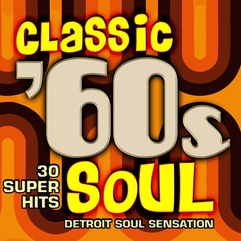 Detroit Soul Sensation - Classic 60s Soul - 30 Super Hits