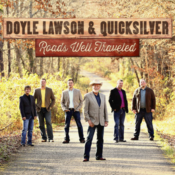 Doyle Lawson & Quicksilver - Roads Well Traveled
