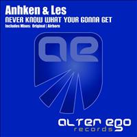 Anhken & Les - Never Know What You're Gonna Get