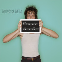 Darwin Deez - You Can't Be My Girl