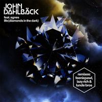 John Dahlbäck - Life [Diamonds In The Dark] (Remixes)