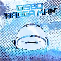 Gisbo - Ragga Man