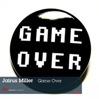 Jairus Miller - Game Over