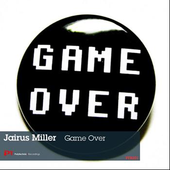 Jairus Miller - Game Over