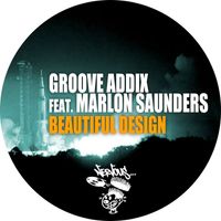 Groove Addix - Beautiful Design (feat. Marlon Saunders)