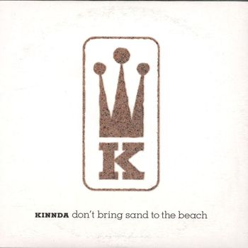 Kinnda - Don't Bring Sand To The Beach