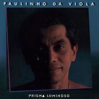 Paulinho Da Viola - Prisma Luminoso