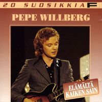 Pepe Willberg - 20 Suosikkia / Elämältä kaiken sain