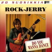 Rock-Jerry - 20 Suosikkia / Do You Wanna Dance