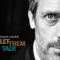 Hugh Laurie - Let Them Talk (Bonus Track Version)