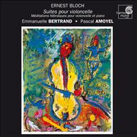 Emmanuelle Bertrand - Bloch: Cello Suites, Meditations