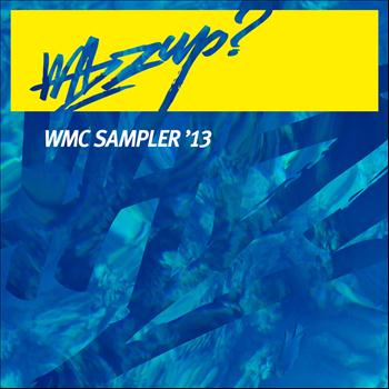 Various Artists - Wazzup? WMC Sampler '13