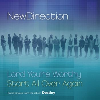 New Direction - Lord You're Worthy / Start All Over Again