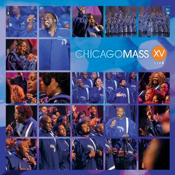 Chicago Mass Choir - XV Live