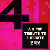 K-Pop All-Stars - A K-Pop Tribute to 4 Minute