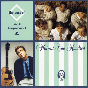Nick Heyward & Haircut 100 - The Best Of Nick Heyward & Haircut 100