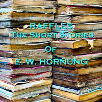 Richard Mitchley - E. W. Hornung - Rafles, The Short Stories