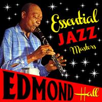 Edmond Hall - Essential Jazz Masters