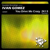 Ivan Gomez - You Drive Me Crazy 2k13 2nd Pack