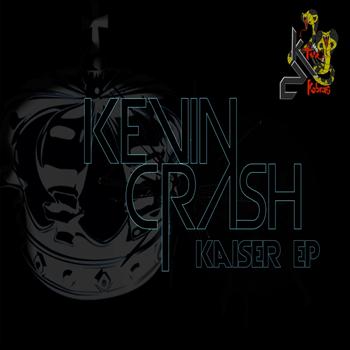 Kevin Crash - Kaiser EP