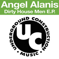Angel Alanis - Dirty House Men EP