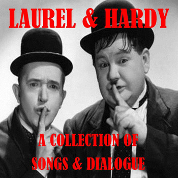 Laurel & Hardy - A Collection Of Songs And Dialogue